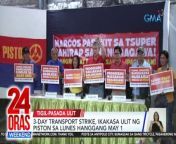 Bago ang deadline ng PUV consolidation sa April 30, may panibagong transport strike sa darating na Lunes. Aabot ‘yan sa May 1, Labor Day, kung kailan makikiprotesta rin ang ilang grupo ng mga manggagawa.&#60;br/&#62;&#60;br/&#62;&#60;br/&#62;24 Oras Weekend is GMA Network’s flagship newscast, anchored by Ivan Mayrina and Pia Arcangel. It airs on GMA-7, Saturdays and Sundays at 5:30 PM (PHL Time). For more videos from 24 Oras Weekend, visit http://www.gmanews.tv/24orasweekend.&#60;br/&#62;&#60;br/&#62;#GMAIntegratedNews #KapusoStream&#60;br/&#62;&#60;br/&#62;Breaking news and stories from the Philippines and abroad:&#60;br/&#62;GMA Integrated News Portal: http://www.gmanews.tv&#60;br/&#62;Facebook: http://www.facebook.com/gmanews&#60;br/&#62;TikTok: https://www.tiktok.com/@gmanews&#60;br/&#62;Twitter: http://www.twitter.com/gmanews&#60;br/&#62;Instagram: http://www.instagram.com/gmanews&#60;br/&#62;&#60;br/&#62;GMA Network Kapuso programs on GMA Pinoy TV: https://gmapinoytv.com/subscribe