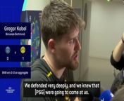 Borussia Dortmund&#39;s Nico Schlotterbeck and Gregor Kobel say they mastered their UCL tie against PSG.