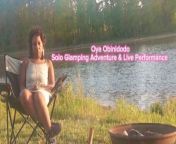 Rapper, Writer, and inspiring Filmmaker Oya Obinidodo, showing viewers an exclusive, raw, inside look on what's it's like to go solo glamping while rapping at the same time. from school girl rap xnxxusa