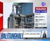 Abiso sa Maynilad customers diyan sa ilang bahagi ng Imus, Cavite...&#60;br/&#62;&#60;br/&#62;&#60;br/&#62;&#60;br/&#62;&#60;br/&#62;Balitanghali is the daily noontime newscast of GTV anchored by Raffy Tima and Connie Sison. It airs Mondays to Fridays at 10:30 AM (PHL Time). For more videos from Balitanghali, visit http://www.gmanews.tv/balitanghali.&#60;br/&#62;&#60;br/&#62;#GMAIntegratedNews #KapusoStream&#60;br/&#62;&#60;br/&#62;Breaking news and stories from the Philippines and abroad:&#60;br/&#62;GMA Integrated News Portal: http://www.gmanews.tv&#60;br/&#62;Facebook: http://www.facebook.com/gmanews&#60;br/&#62;TikTok: https://www.tiktok.com/@gmanews&#60;br/&#62;Twitter: http://www.twitter.com/gmanews&#60;br/&#62;Instagram: http://www.instagram.com/gmanews&#60;br/&#62;&#60;br/&#62;GMA Network Kapuso programs on GMA Pinoy TV: https://gmapinoytv.com/subscribe