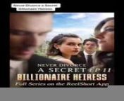 Never Divorce a secret Billionaire Heiress Full Movie